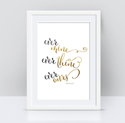 Ever Mine Ever Thine Ever Ours Gold Foil Print